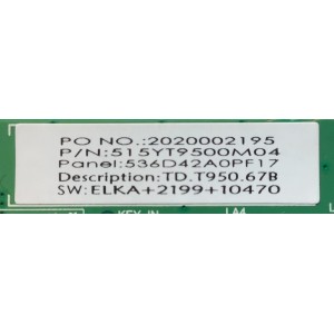 MAIN PARA TV INSIGNIA HD SMART / NUMERO DE PARTE 515YT9500M04 / TD.T950.67 / 515YT9500M04M1M33000728 / A21032239-0A00111 / 2020002195 / 536D42AOPF17 / PANEL JE415D3HA0L / MODELO NS-42F201NA22